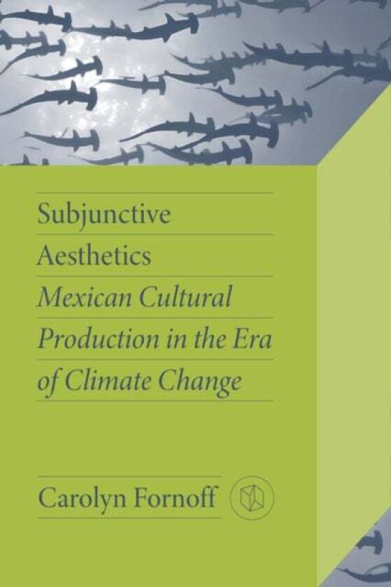 Subjunctive Aesthetics Av Carolyn Fornoff