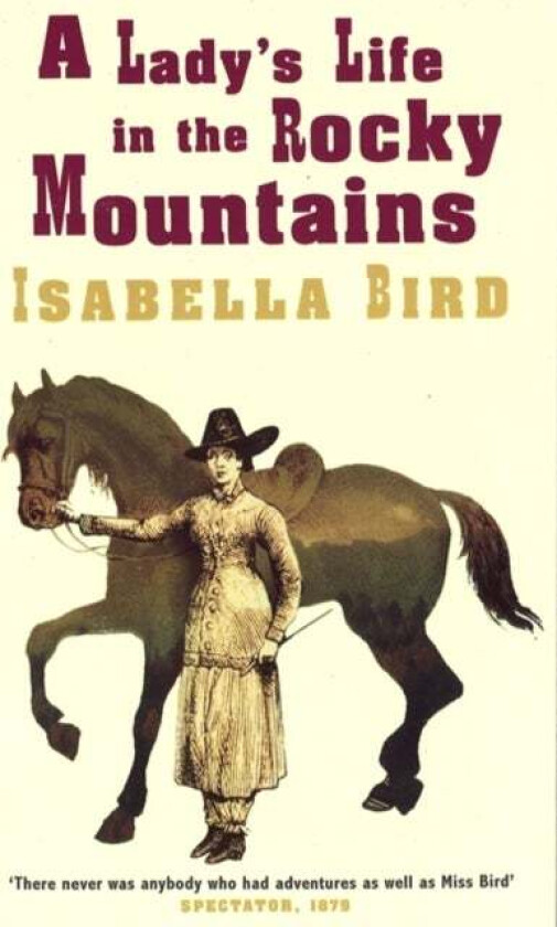 A Lady's Life In The Rocky Mountains av Isabella L. Bird