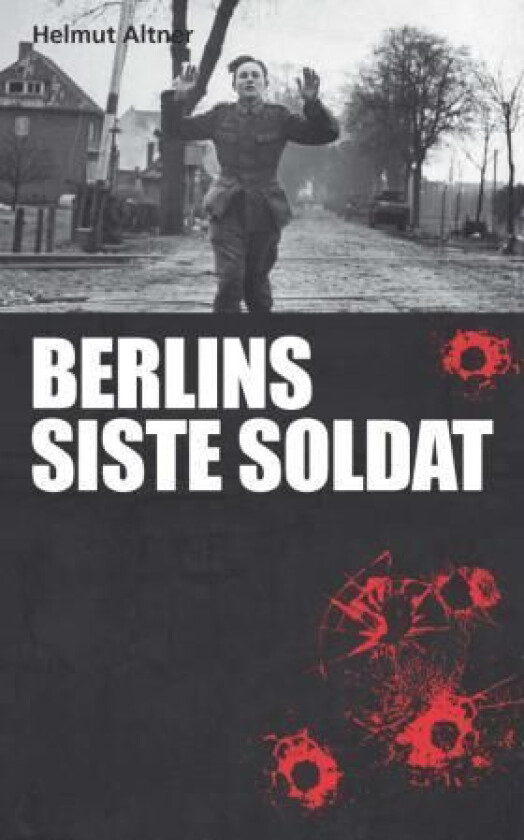 Berlins siste soldat av Helmut Altner