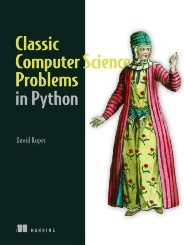 Classic Computer Science Problems in Python av David Kopec