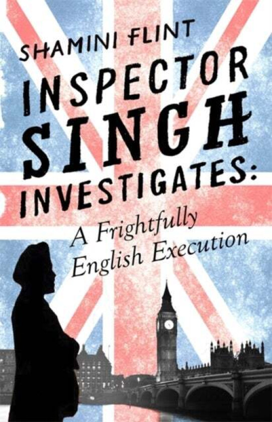 Inspector Singh Investigates: A Frightfully English Execution av Shamini Flint