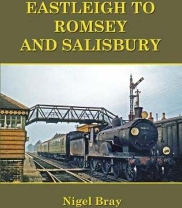 Eastleigh to Romsey and Salisbury av Nigel Bray