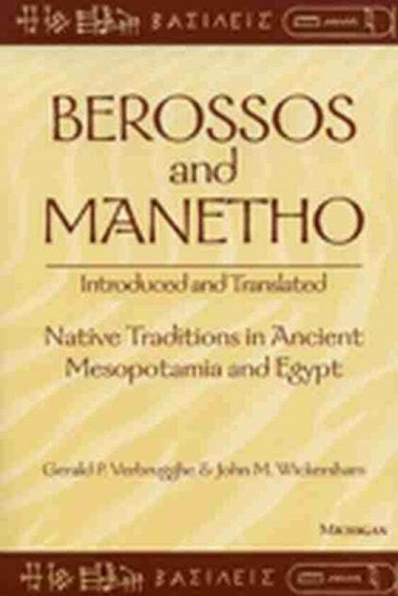 Berossos and Manetho: Introduced and Translated av Gerald P. Verbrugghe