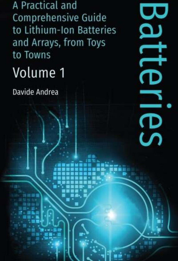 Li-Ion Batteries and Applications, Volume 1: Batteries av Davide Andrea