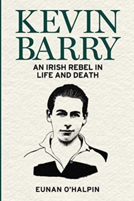 Kevin Barry av Eunan O'Halpin, Siofra O'Donovan