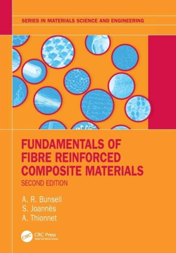 Fundamentals of Fibre Reinforced Composite Materials av A.R. (Centre des Materiaux Pierre-Marie Fourt France) Bunsell, S. (Mines ParisTech France) Joa
