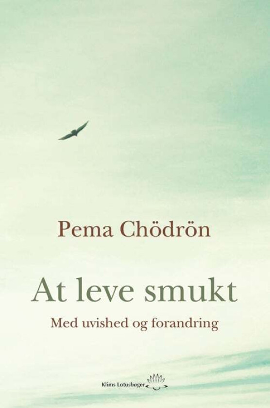 At leve smukt Pema Chödrön Språk: Dansk