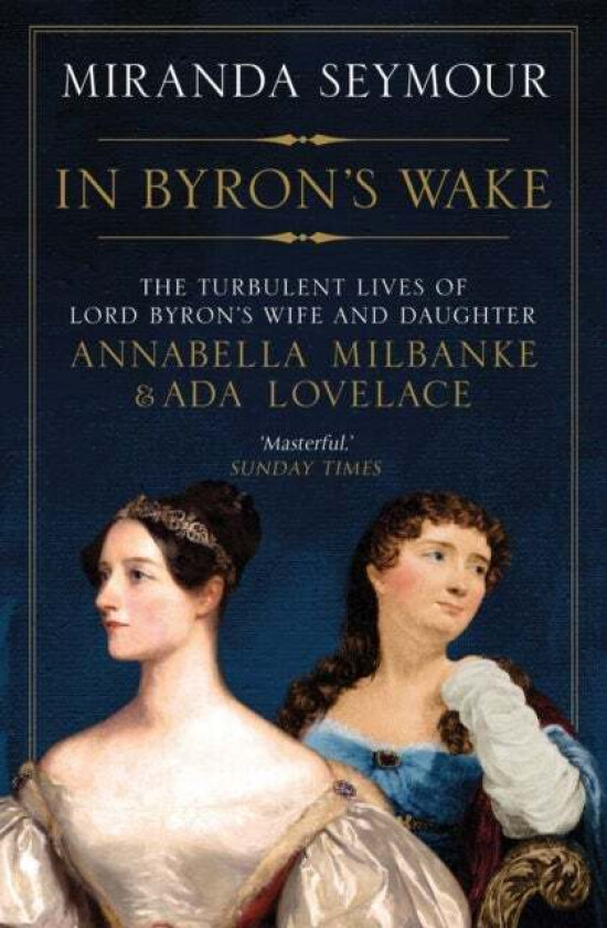 In Byron's Wake av Miranda Seymour