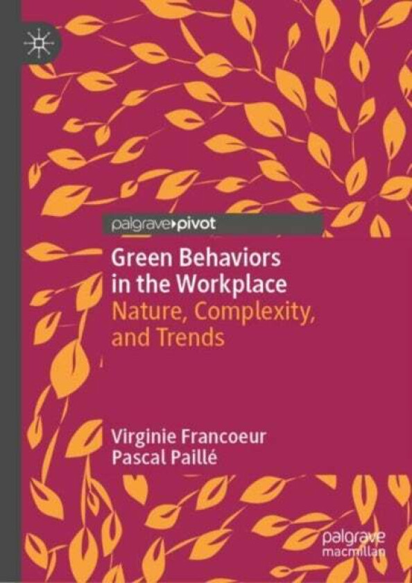 Green Behaviors in the Workplace av Virginie Francoeur, Pascal Paille