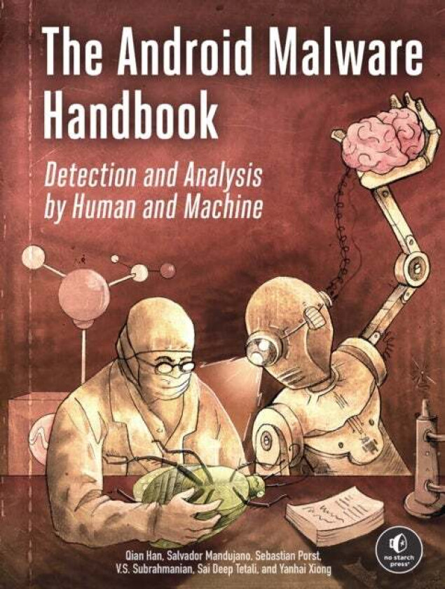 The Android Malware Handbook av Qian Han, Sai Deep Tetali, Salvador Mandujano