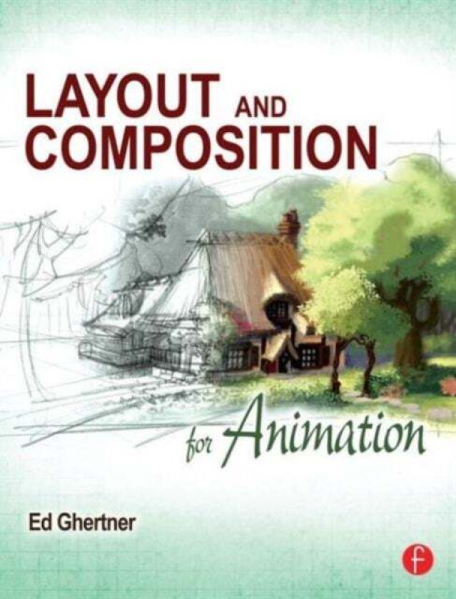 Layout and Composition for Animation av Ed Ghertner