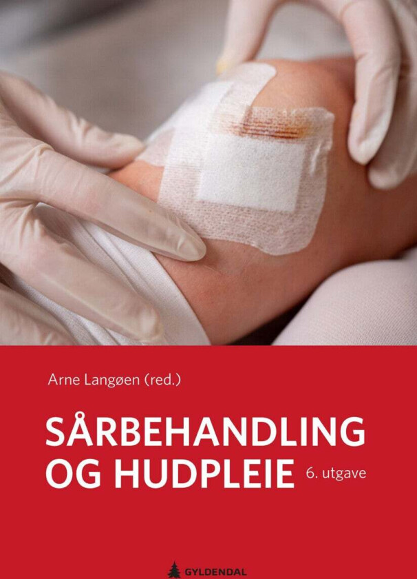 Sårbehandling Og Hudpleie Av Marcus Gürgen, Arne Jostein Langøen, Hanne Hjorth Tønnesen