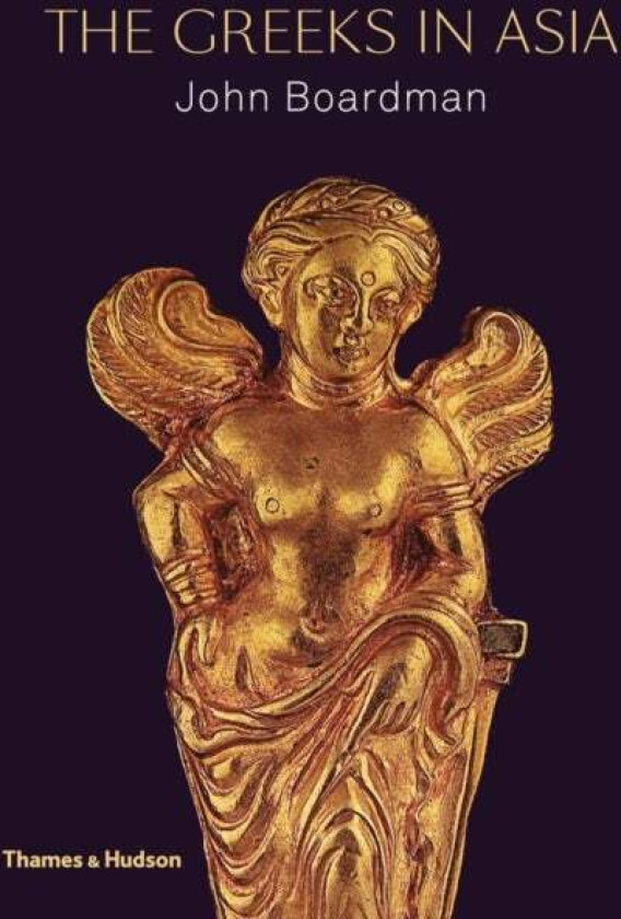 The Greeks in Asia av John Boardman