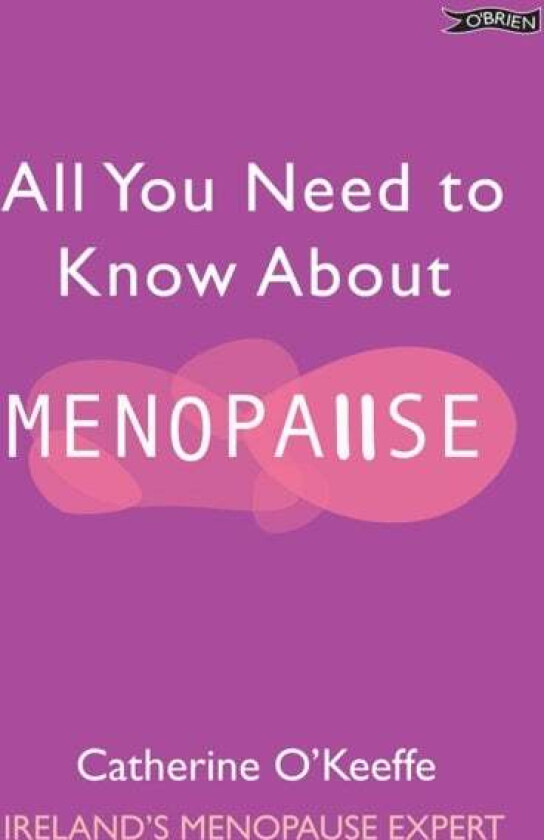 All You Need to Know About Menopause av Catherine O'Keeffe