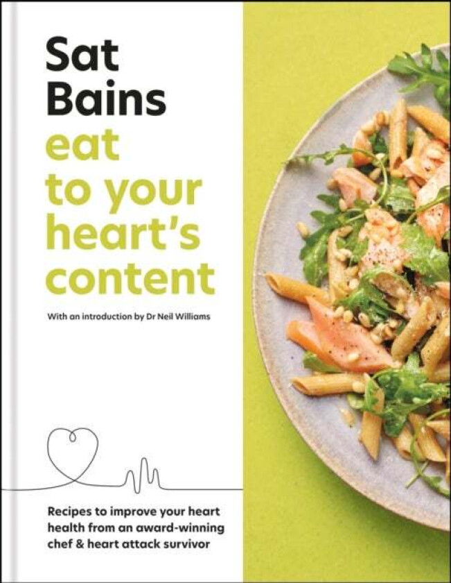Eat to Your Heart's Content av Sat Bains