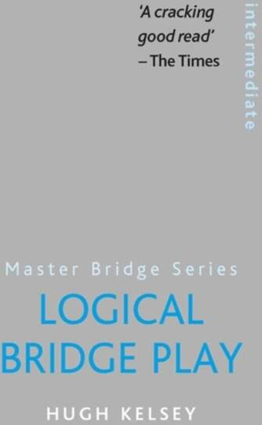Logical Bridge Play av Hugh Kelsey