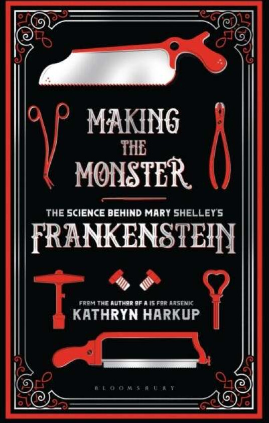 Making the Monster av Kathryn Harkup