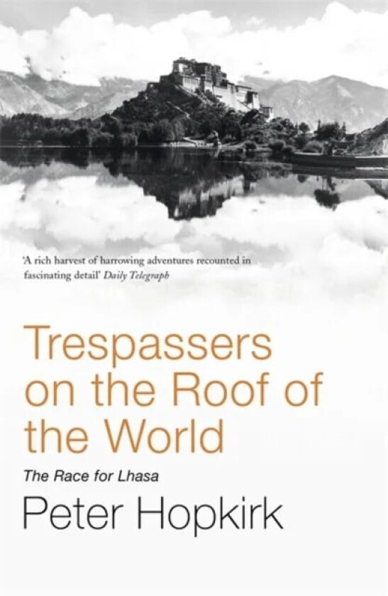 Trespassers on the Roof of the World av Peter Hopkirk