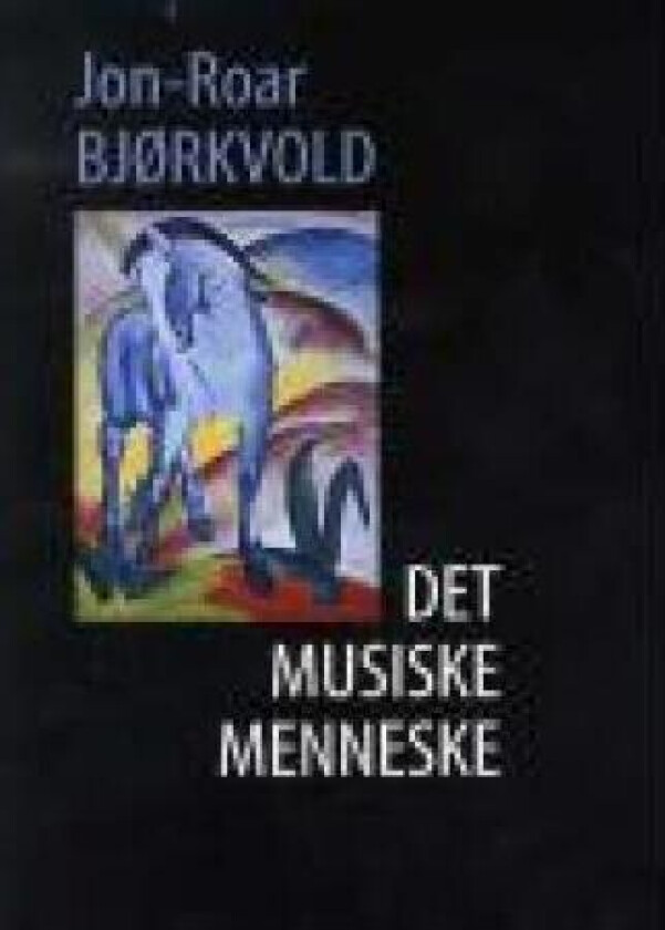 Det musiske menneske av Jon-Roar Bjørkvold