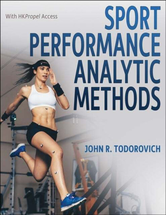 Sport Performance Analytic Methods av John R. Todorovich