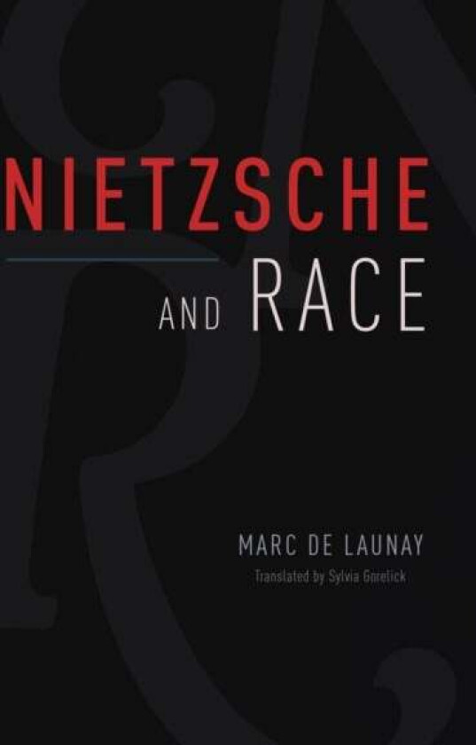 Nietzsche and Race av Marc de Launay