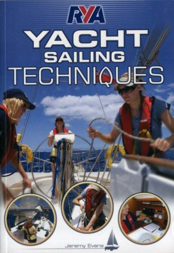 RYA Yacht Sailing Techniques av Jeremy Evans