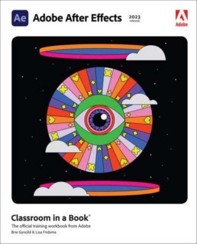 Adobe After Effects Classroom in a Book (2023 release) av Lisa Fridsma