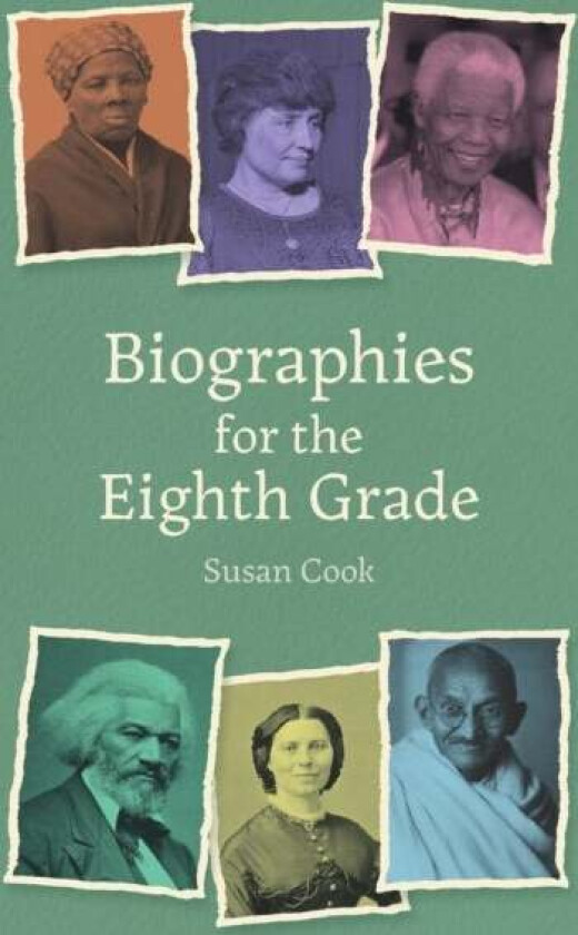 Biographies for the Eighth Grade av Susan Cook
