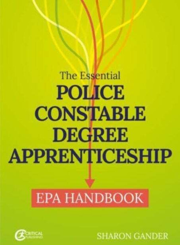 The Essential Police Constable Degree Apprenticeship EPA Handbook av Sharon Gander