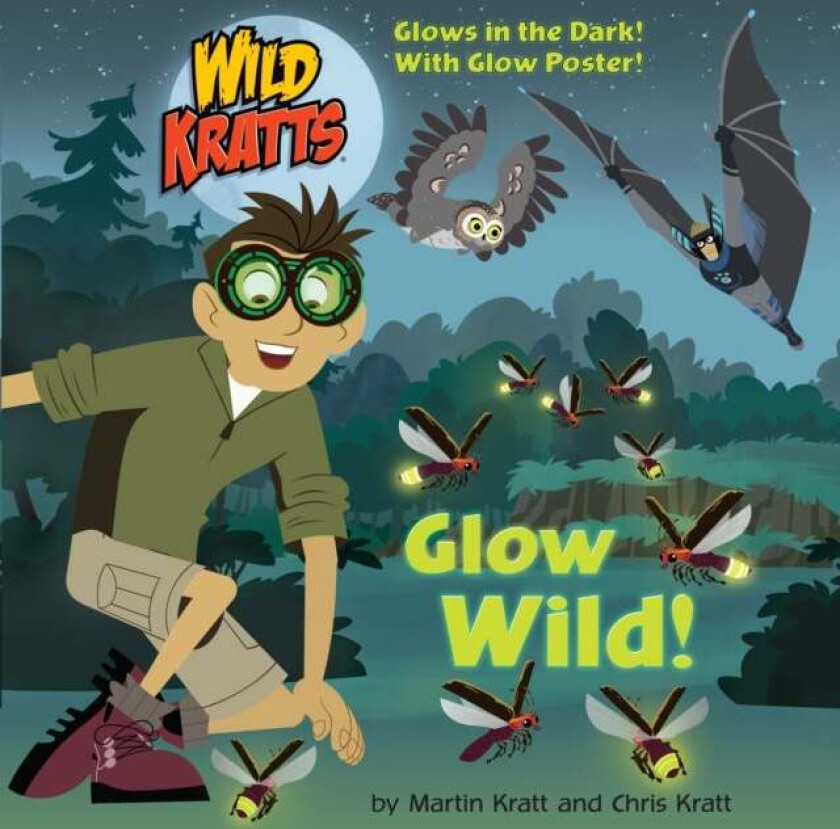 Glow Wild! Av Chris Kratt, Martin Kratt