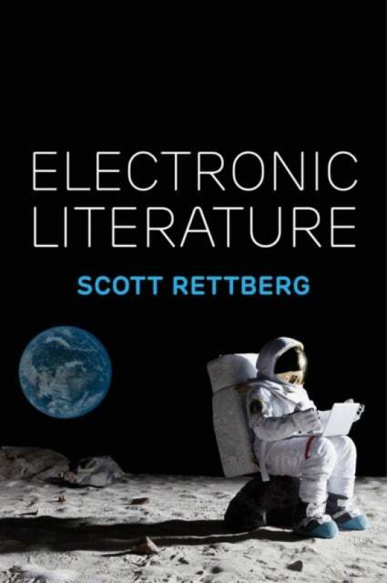 Electronic Literature av Scott Rettberg
