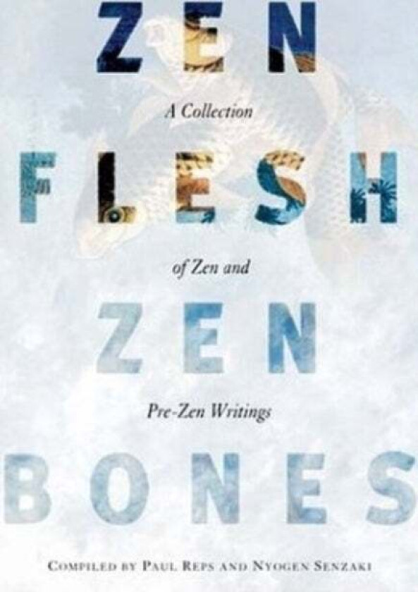 Zen Flesh, Zen Bones av Nyogen Senzaki