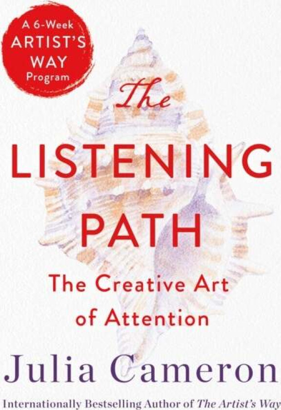 The Listening Path av Julia Cameron