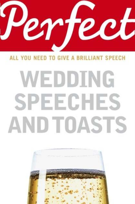 Perfect Wedding Speeches and Toasts av George Davidson