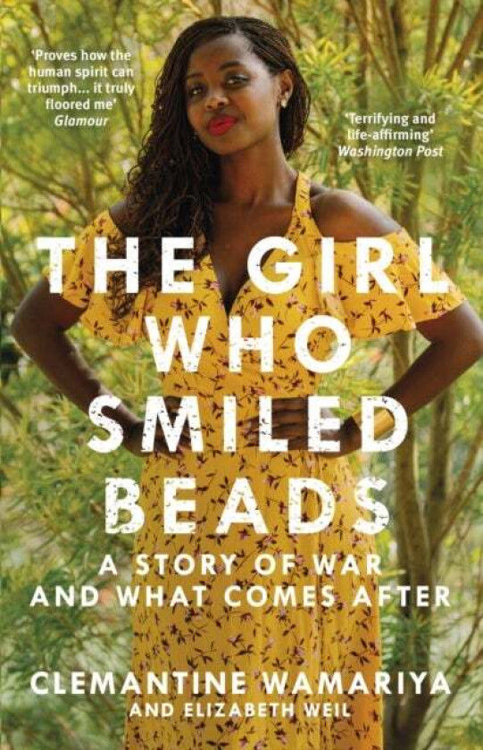 The Girl Who Smiled Beads av Clemantine Wamariya, Elizabeth Weil