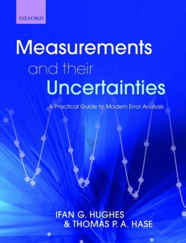 Measurements and their Uncertainties av Ifan (Department of Physics University of Durham) Hughes, Thomas (Department of Physics University of Warwick)