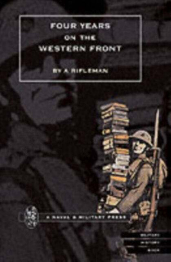 Four Years on the Western Front av Rifleman