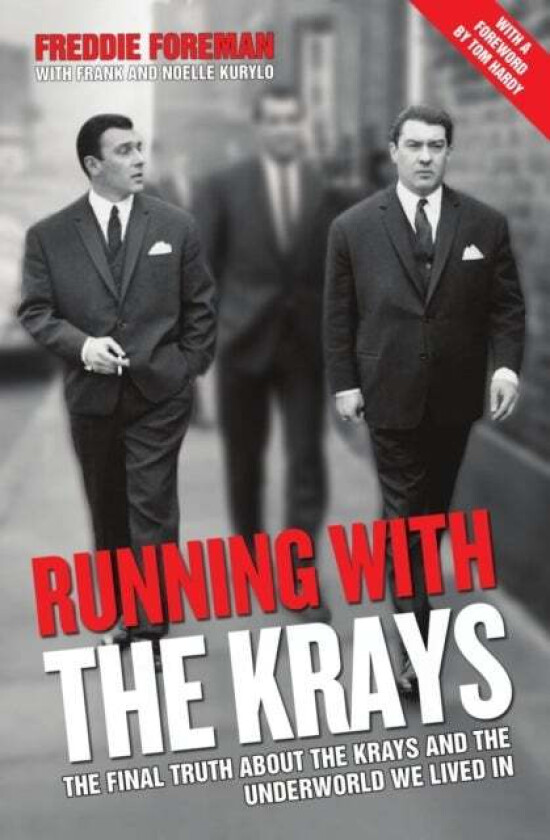 Running with the Krays - The Final Truth About The Krays and the Underworld We Lived In av Freddie Foreman