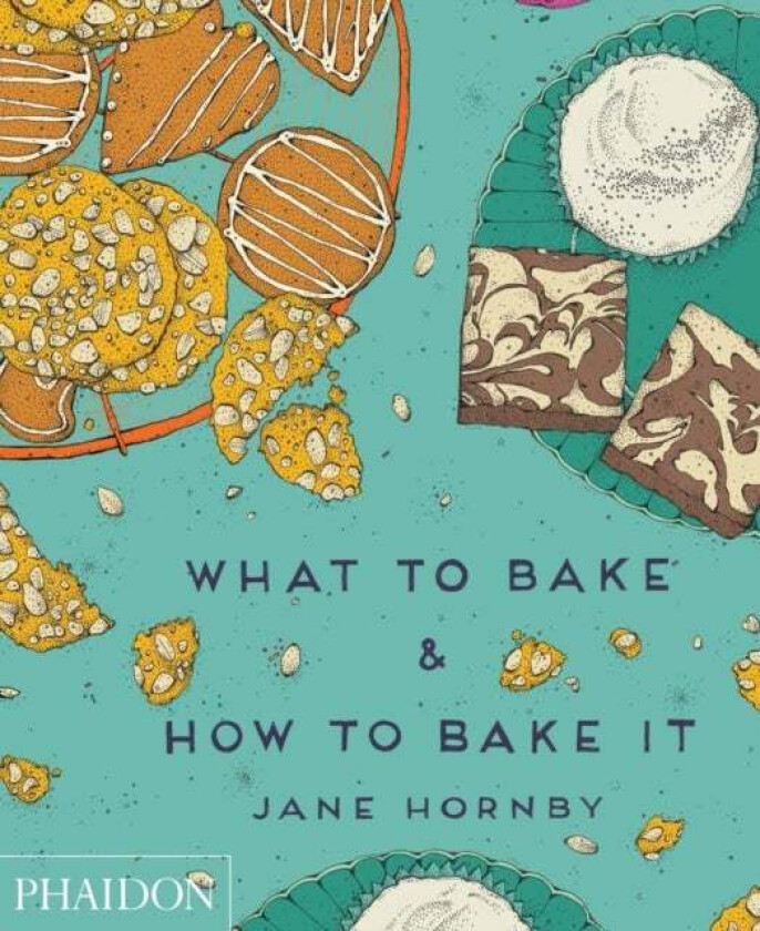 What to Bake & How to Bake It av Jane Hornby