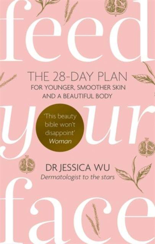 Feed Your Face av Dr Jessica Wu