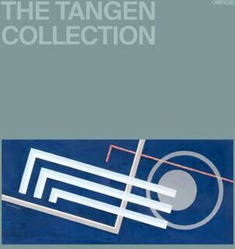 The Tangen Collection Av Mikkel Bogh, Frida Forsgren, Karin Hindsbo, Bo Nilsson, Timo Valjakka
