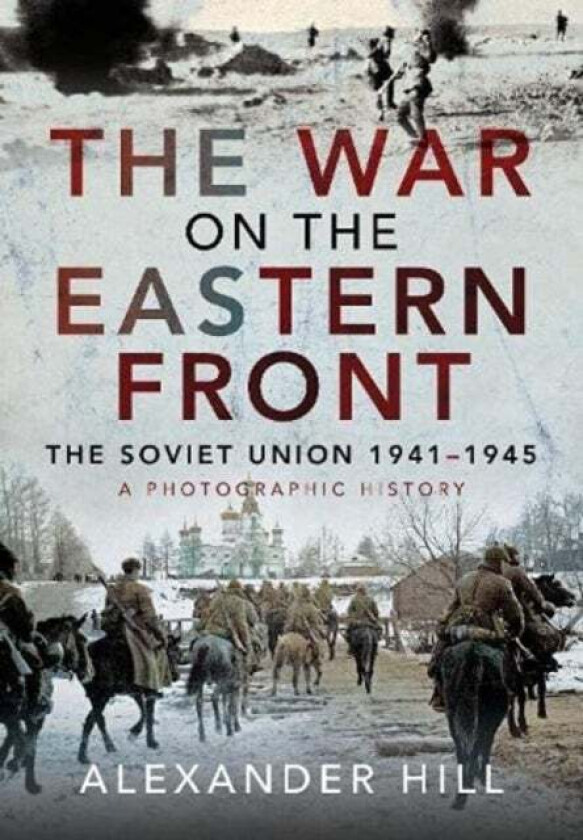 The War on the Eastern Front av Hill Alexander