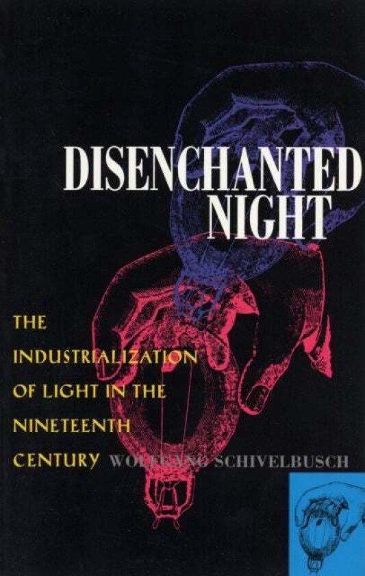 Disenchanted Night av Wolfgang Schivelbusch