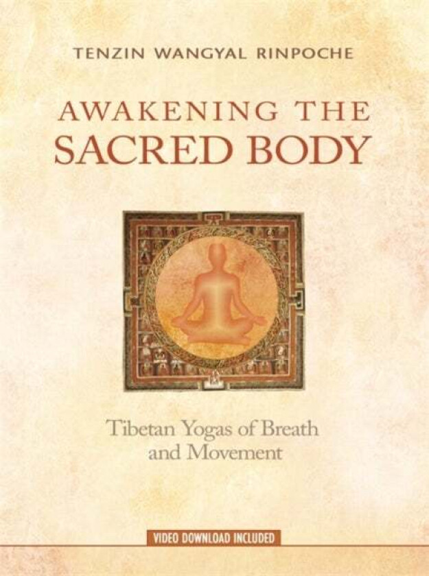 Awakening the Sacred Body av Tenzin Wangyal