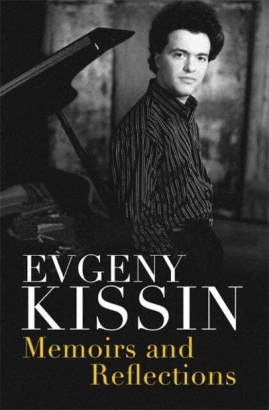Memoirs and Reflections av Evgeny Kissin