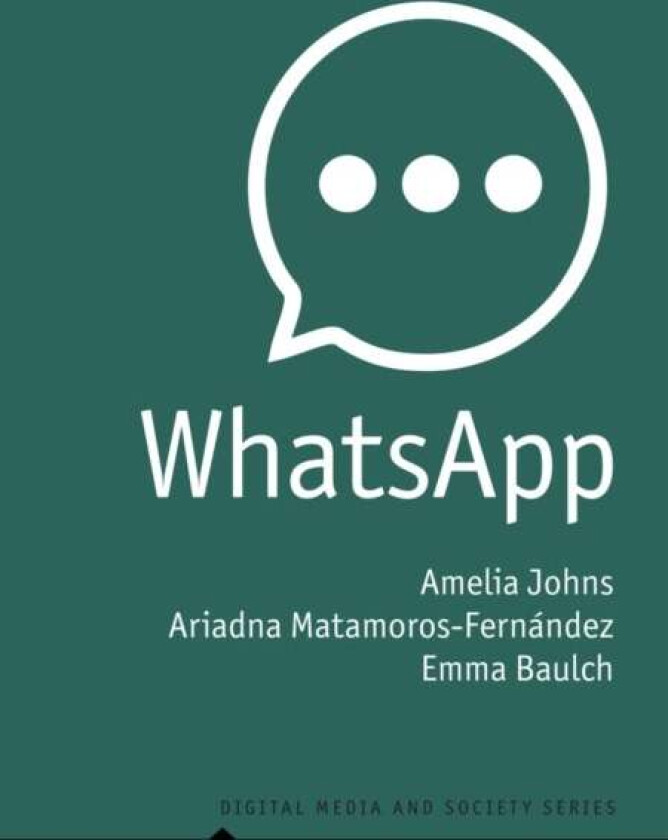 WhatsApp av Amelia Johns, Ariadna Matamoros-Fernandez, Emma Baulch