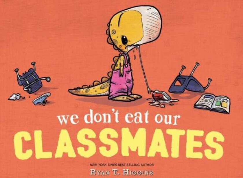 We Don't Eat Our Classmates av Ryan T. Higgins