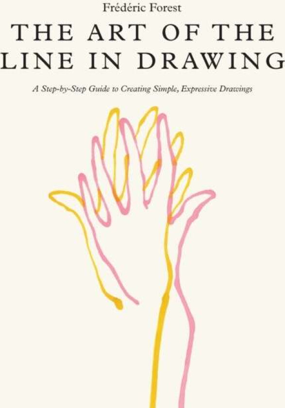 The Art of the Line in Drawing av Frederic Forest