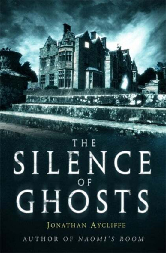 The Silence of Ghosts av Jonathan Aycliffe