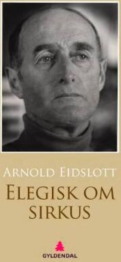 Elegisk om sirkus av Arnold Eidslott